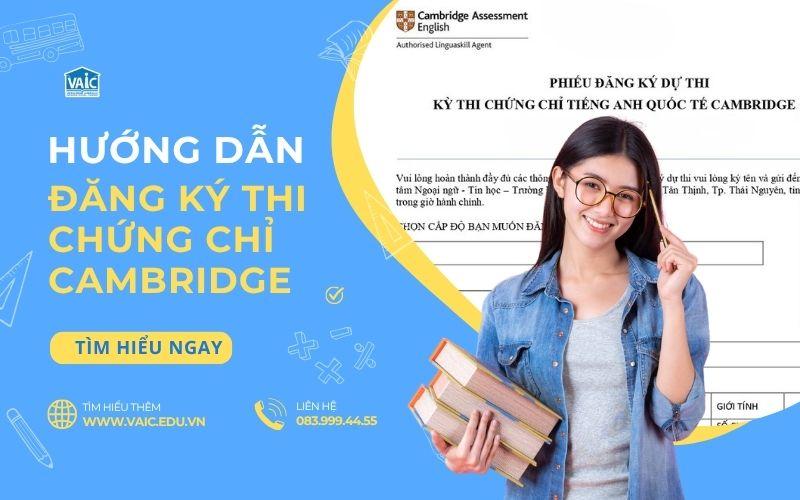 Hướng dẫn đăng ký thi chứng chỉ tiếng Anh Cambridge chi tiết